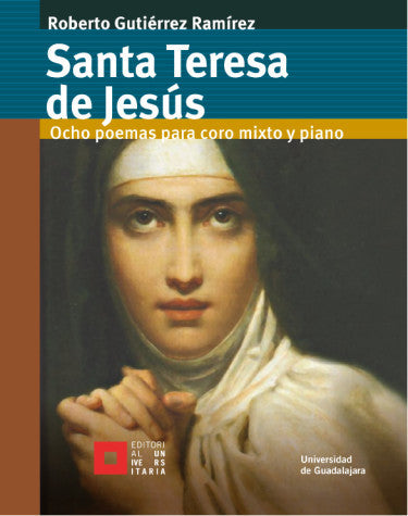 Santa Teresa de Jesús. Ocho poemas para coro mixto y piano