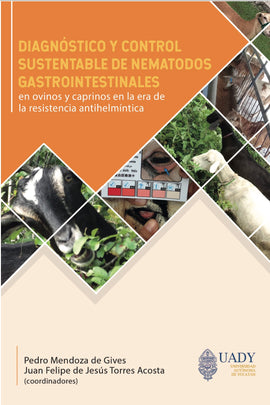 Diagnóstico y control sustentable de nematodos gastrointestinales en ovinos y caprinos en la era de la resistencia antihelmíntica