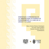 Enseñanza y aprendizaje de la arquitectura en tiempos de confinamiento: el caso de la UNACH y la UADY