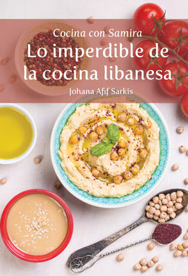 Cocina con Samira. Lo imperdible de la cocina libanesa