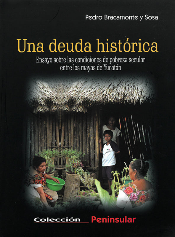Portada de Una deuda histórica. Ensayo sobre las condiciones de pobreza secular entre los mayas de Yucatán
