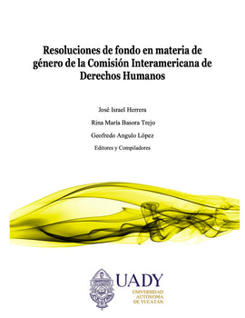 Resoluciones de fondo en materia de género de la Comisión Interamericana de Derechos Humanos