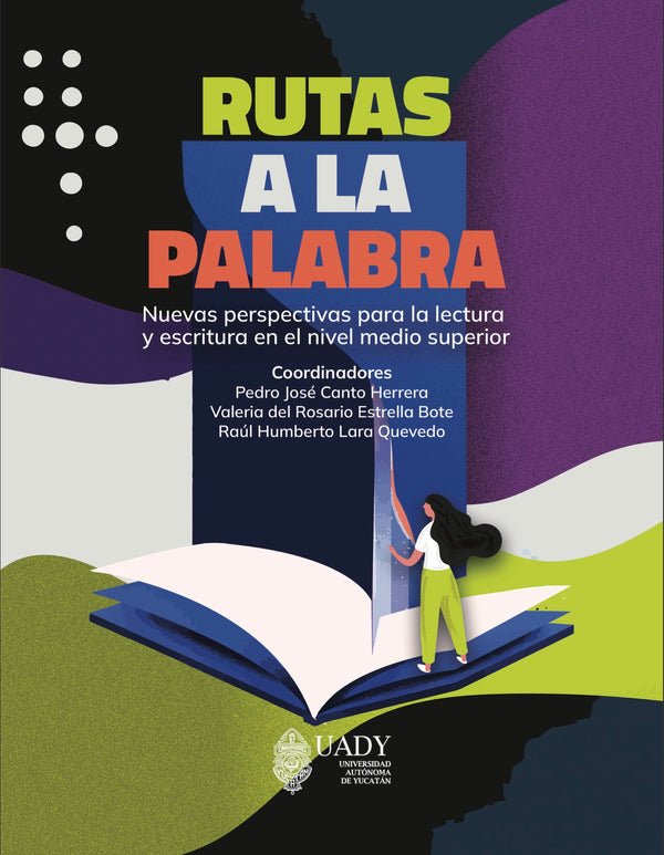 Rutas a la palabra. Nuevas perspectivas para la lectura y escritura en el nivel medio superior