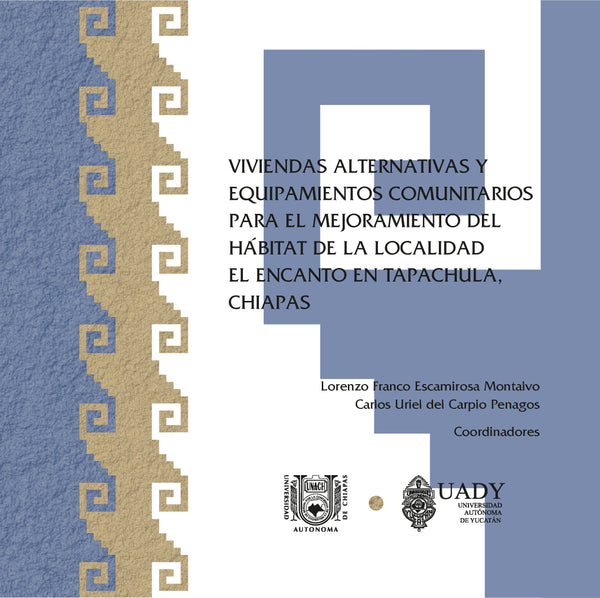 Viviendas alternativas y equipamientos comunitarios para el mejoramiento del hábitat de la localidad El Encanto en Tapachula, Chiapas