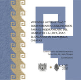 Viviendas alternativas y equipamientos comunitarios para el mejoramiento del hábitat de la localidad El Encanto, Tapachula, Chiapas