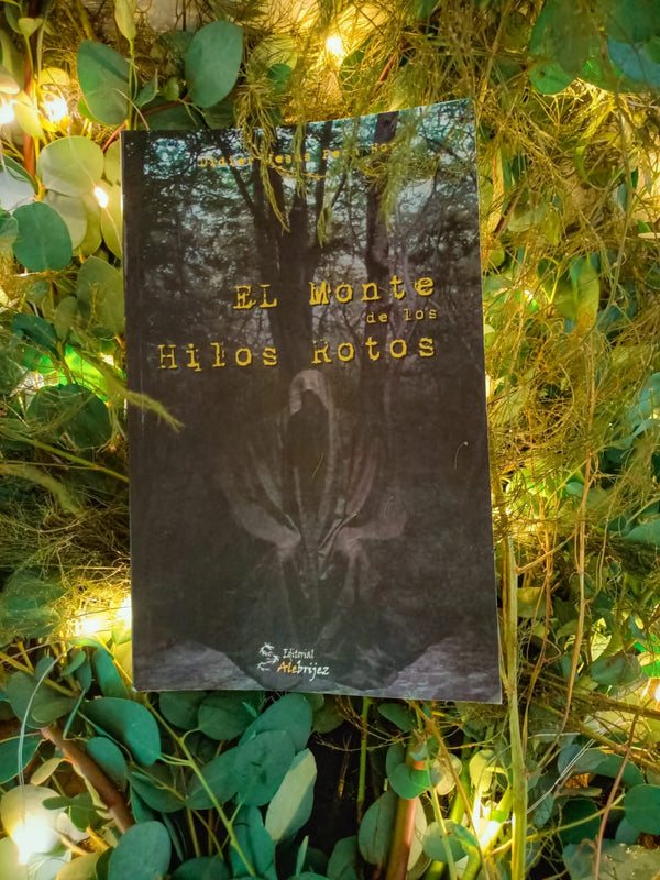 El monte de los hilos rotos. Oscuros recuerdos