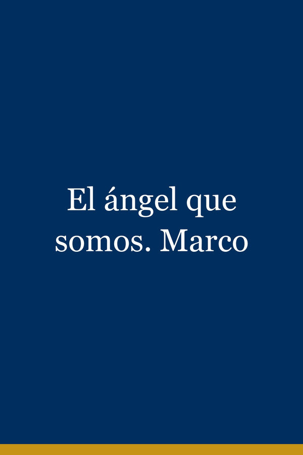 Portada de El ángel que somos. Marco