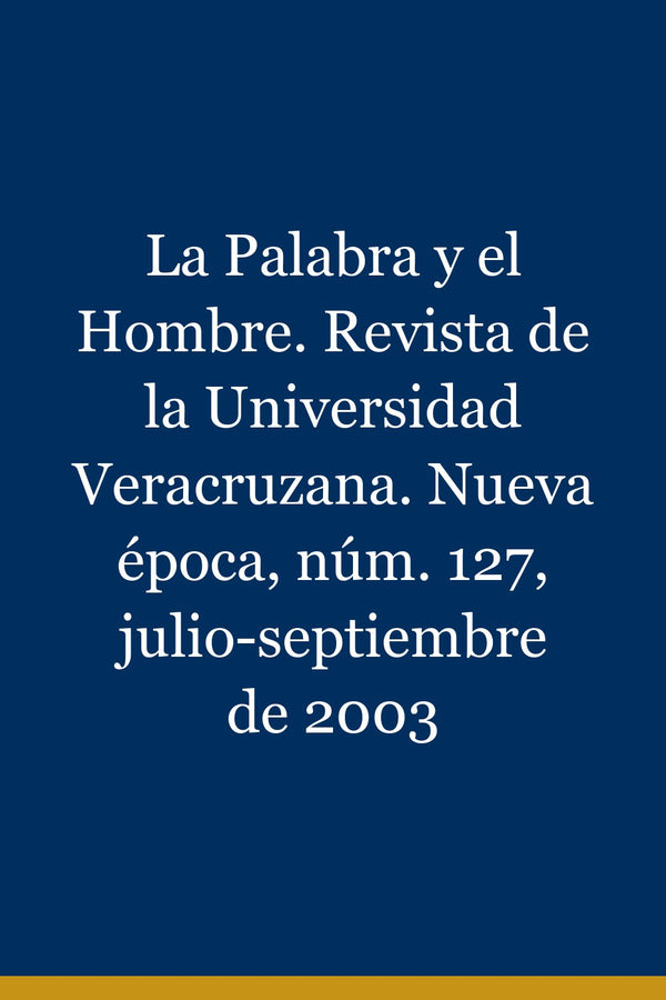 Portada de La Palabra y el Hombre. Revista de la Universidad Veracruzana. Nueva época, núm. 127, julio-septiembre de 2003
