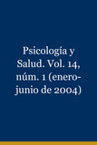 Psicología y Salud. Vol. 14, núm. 1 (enero-junio de 2004)