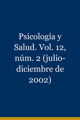 Psicología y Salud. Vol. 12, núm. 2 (julio-diciembre de 2002)