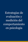 Estrategias de evaluación y medición del comportamiento en psicología