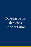 Defensa de los derechos universitarios