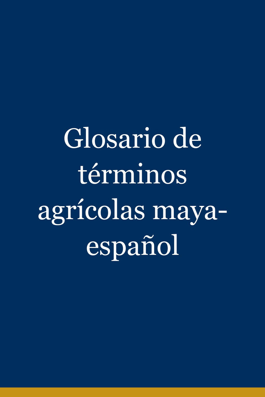 Glosario de términos agrícolas maya-español