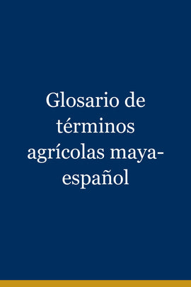 Glosario de términos agrícolas maya-español