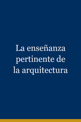 La enseñanza pertinente de la arquitectura