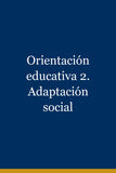 Orientación educativa 2. Adaptación social