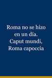 Roma no se hizo en un día. Caput mundi, Roma capoccia