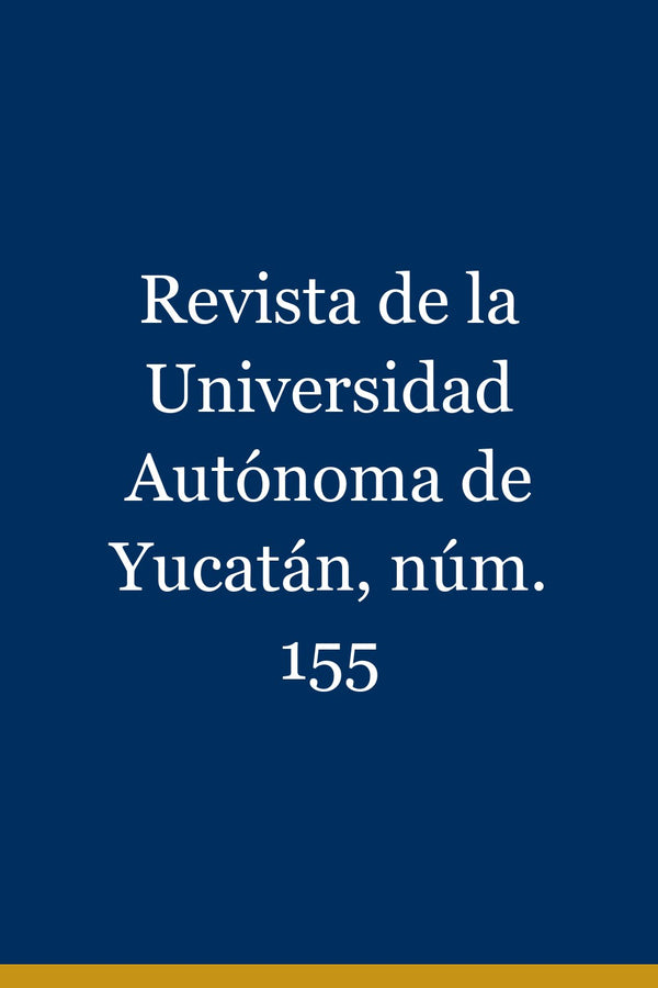 Portada de Revista de la Universidad Autónoma de Yucatán, núm. 155