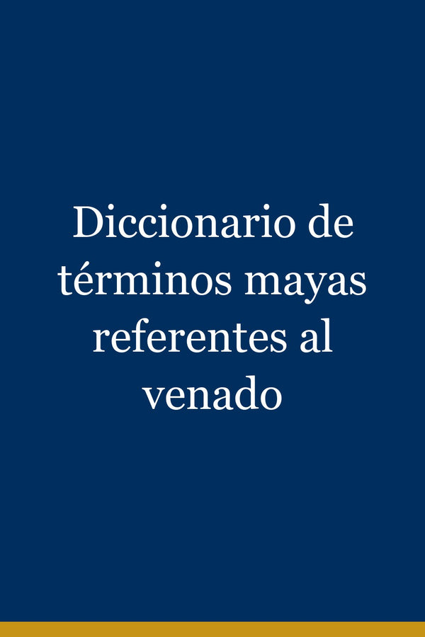 Portada de Diccionario de términos mayas referentes al venado