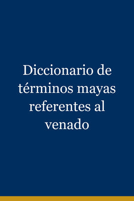 Diccionario de términos mayas referentes al venado
