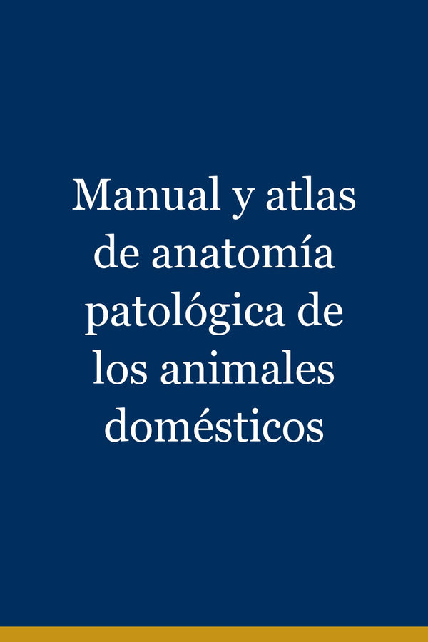 Portada de Manual y atlas de anatomía patológica de los animales domésticos