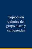 Tópicos en química del grupo diazo y carbenoides