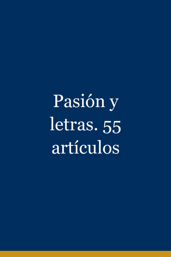 Portada de Pasión y letras. 55 artículos