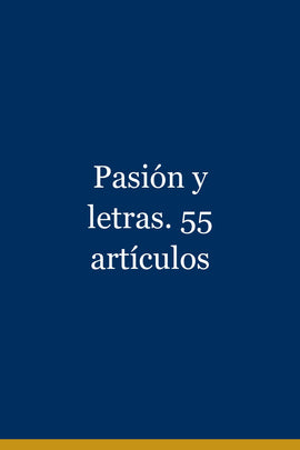 Pasión y letras. 55 artículos
