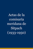 Actas de la comisaría meridana de Sitpach (1933-1950)