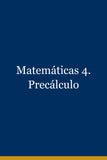 Matemáticas 4. Precálculo