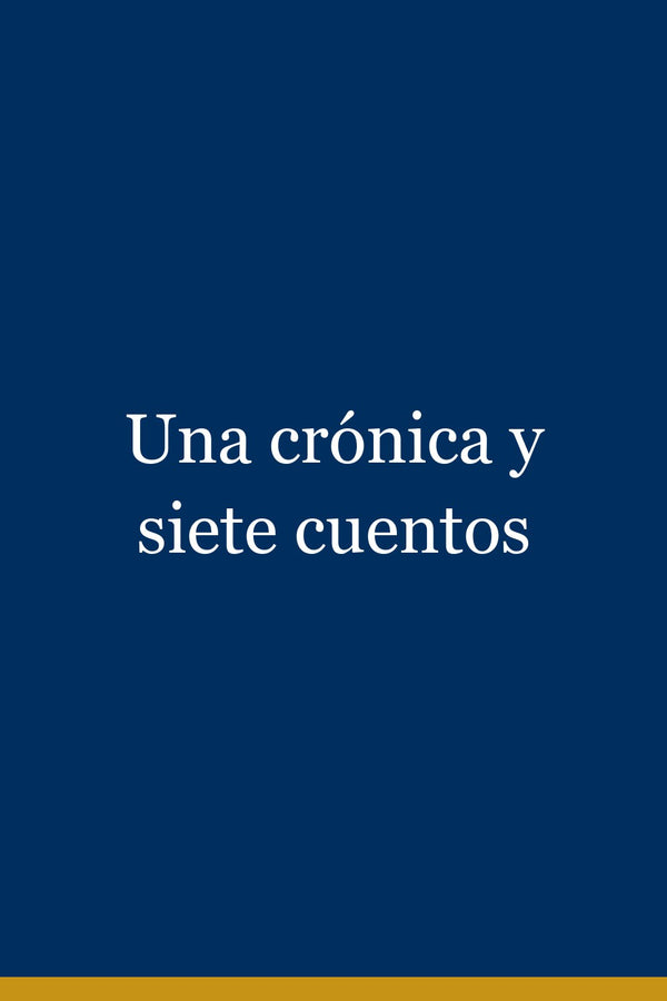 Portada de Una crónica y siete cuentos