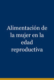 Alimentación de la mujer en la edad reproductiva