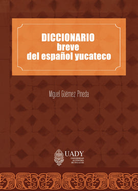 Diccionario breve del español yucateco