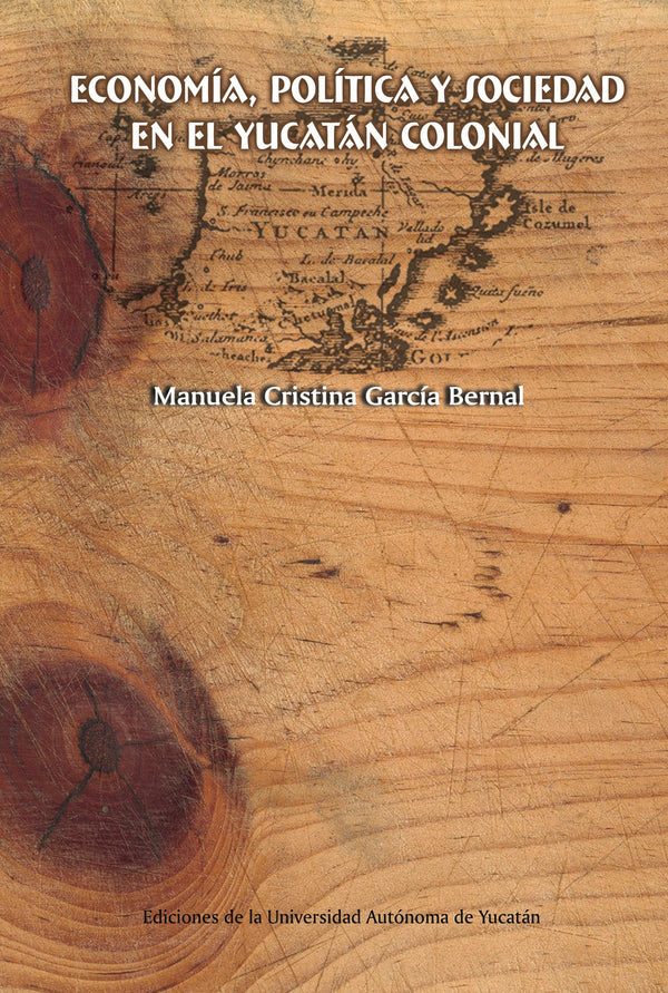 Portada de «Economía, política y sociedad en el Yucatán colonial»