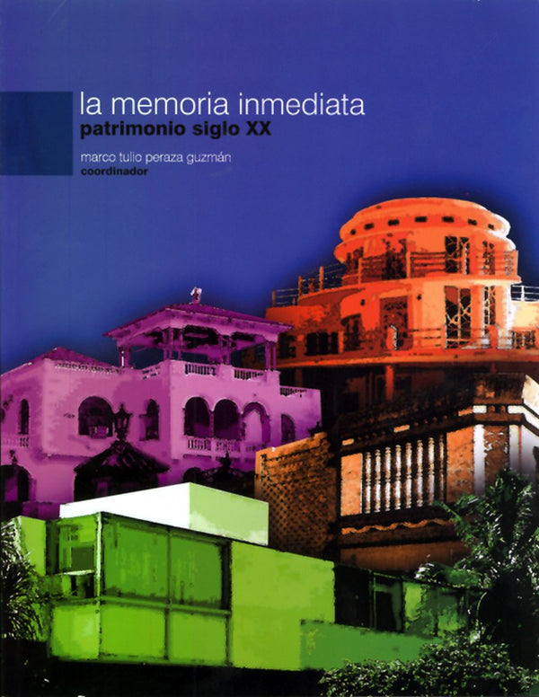 Portada de «La memoria inmediata. Patrimonio siglo XX»