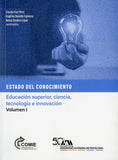 Estado del conocimiento. Educación superior, ciencia, tecnología e innovación. Volumen I