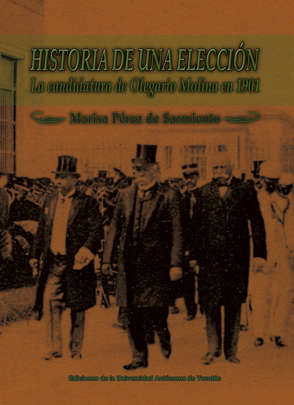 Portada de «Historia de una elección. La candidatura de Olegario Molina en 1901»