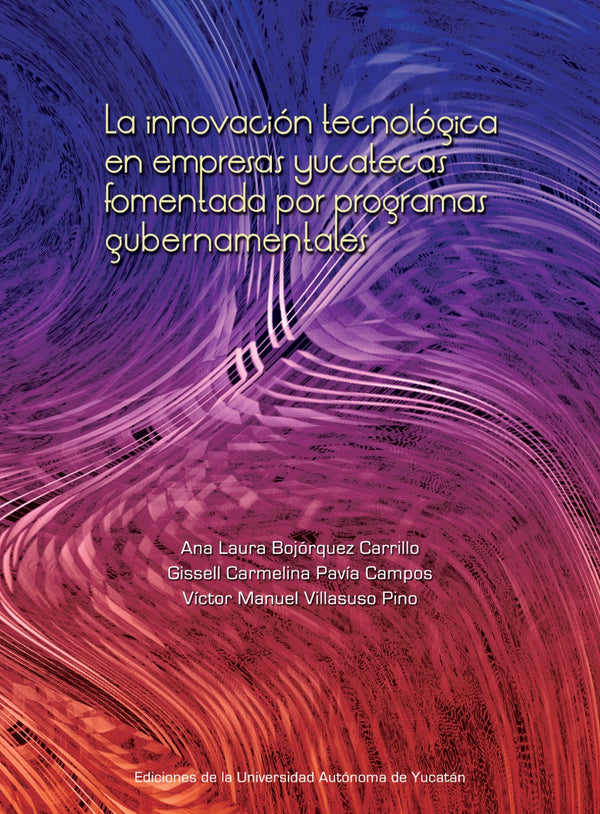 Portada de «La innovación tecnológica en empresas yucatecas fomentada por programas gubernamentales (CD-ROM)»