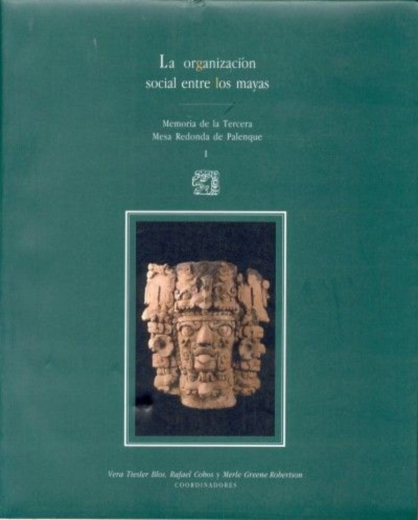 Portada de «La organización social entre los mayas prehispánicos, coloniales y modernos. Memoria de la Tercera Mesa Redonda de Palenque»