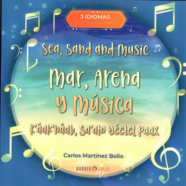 Mar, arena y música / k'áak'náab, sa'am yéetel paax / Sed, Sand and music