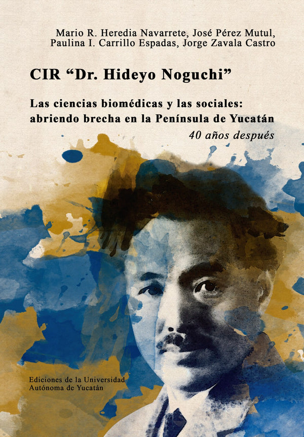 Portada de Las ciencias biomédicas y las sociales. Abriendo brecha en la Península de Yucatán. 40 años después