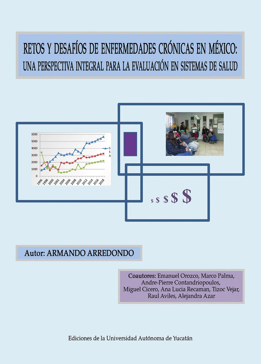 Retos y desafíos de enfermedades crónicas en México. Una perspectiva integral para la evaluación en sistemas de salud