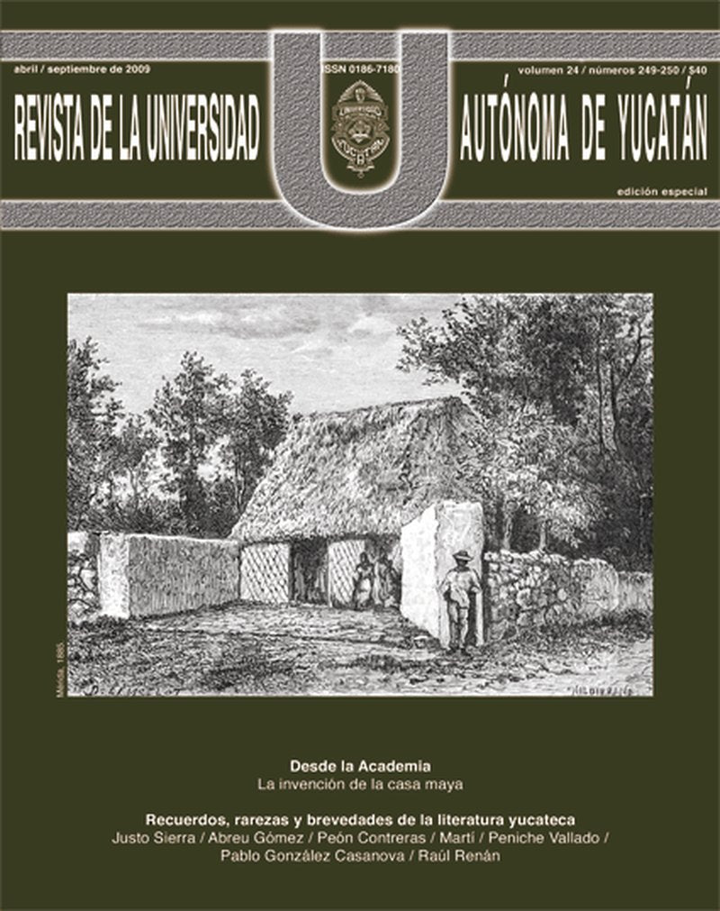 Revista de la Universidad Autónoma de Yucatán, núm. 249-250 (abril-septiembre de 2009). Noticias lejanas de la literatura yucateca: recuerdos, rarezas y brevedades