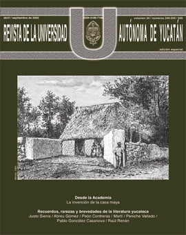 Revista de la Universidad Autónoma de Yucatán, núm. 249-250 (abril-septiembre de 2009). Noticias lejanas de la literatura yucateca: recuerdos, rarezas y brevedades