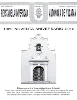 Revista de la Universidad Autónoma de Yucatán, núm. 260 (enero-junio de 2012). Noventa años de historia