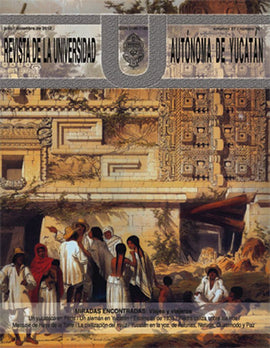 Revista de la Universidad Autónoma de Yucatán, núm. 261 (julio-diciembre de 2012). Un siglo de miradas de viajeros