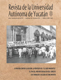 Revista de la Universidad Autónoma de Yucatán, núm. 273 (julio-diciembre de 2018). Yucatán: la región y la nación