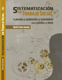 Sistematización en trabajo social. Un proceso de construcción del conocimiento entre la práctica y la teoría