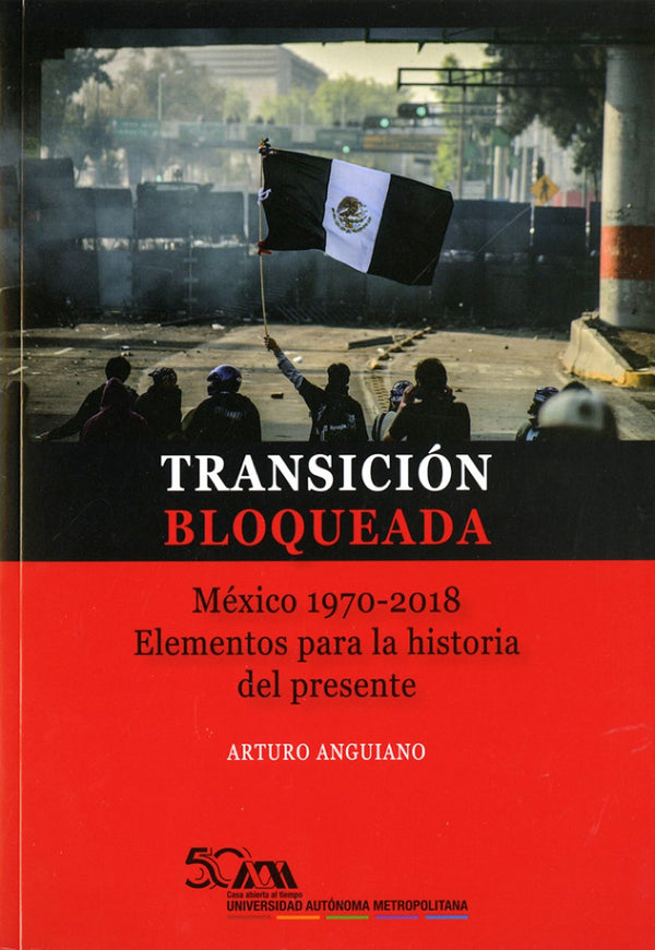 Portada de «Transición bloqueada. México 1970-2018. Elementos para la historia del presente»