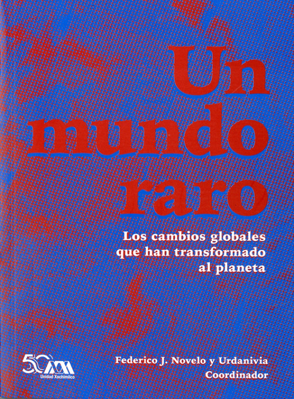 Portada de «Un mundo raro. Los cambios globales que han transformado al planeta»